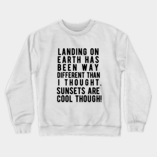 Landing  on earth...sunsets Crewneck Sweatshirt by Rebecca Abraxas - Brilliant Possibili Tees